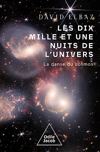 Les dix mille et une nuits de l'Univers: la danse du cosmos