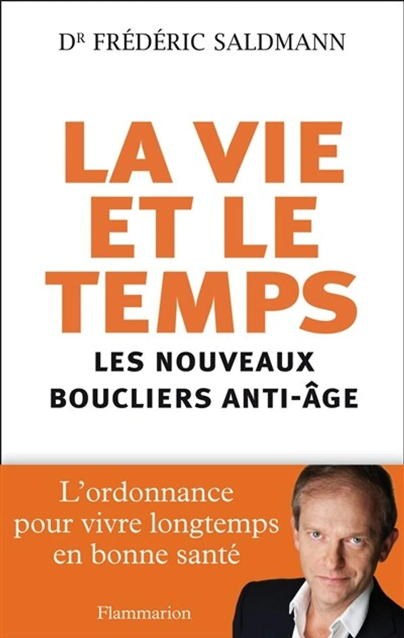 La vie et le temps : les nouveaux boucliers anti-âge: anti-âge