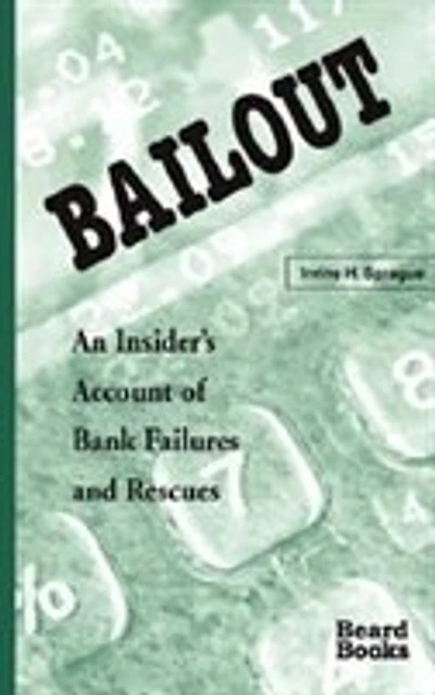 Bailout: An Insider's Account of Bank Failures and Rescues