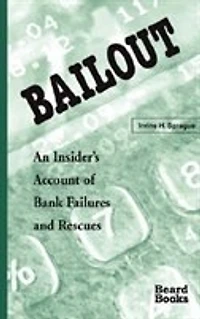 Bailout: An Insider's Account of Bank Failures and Rescues