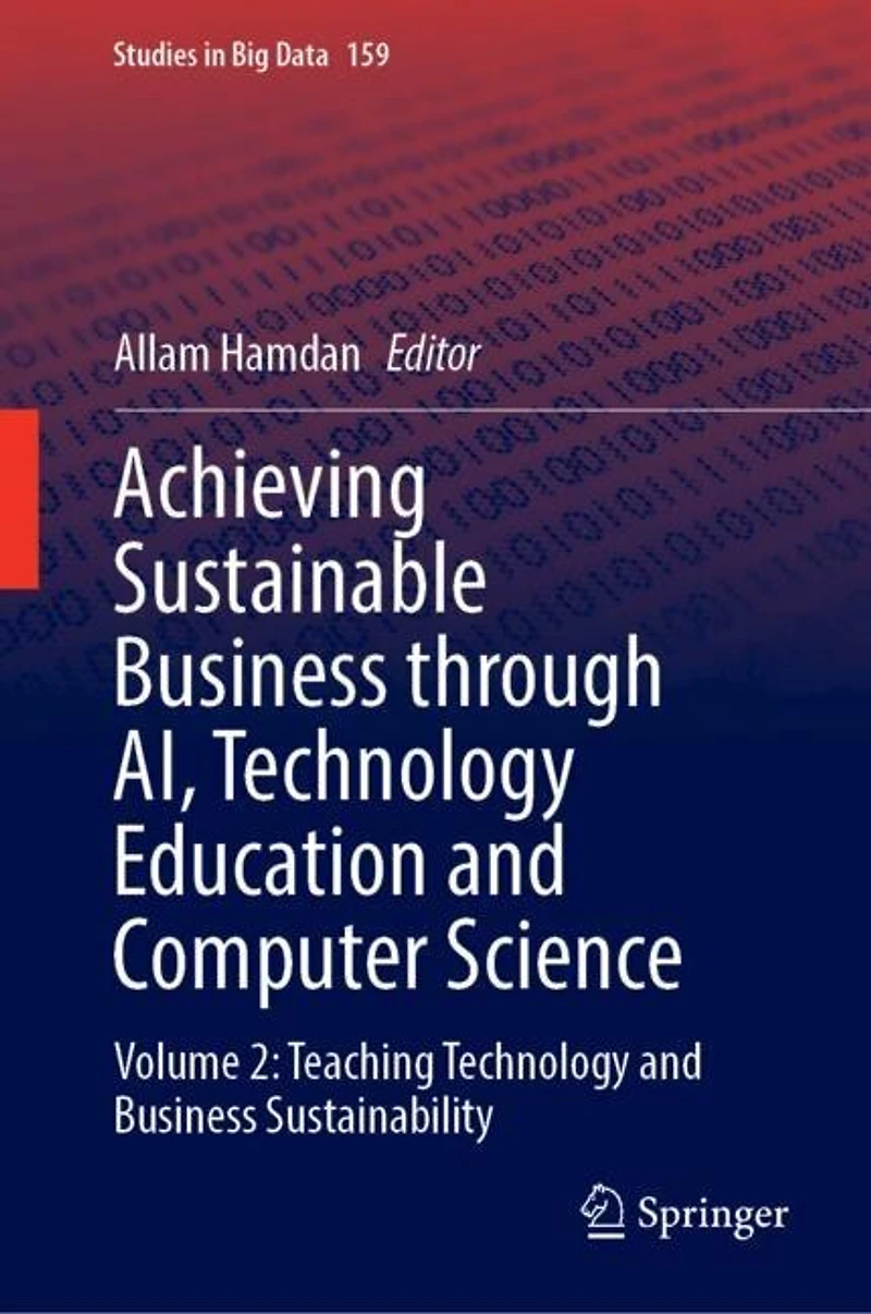 Achieving Sustainable Business Through AI, Technology Education and Computer Science: Volume 2: Teaching Sustainability