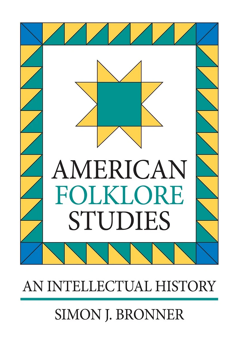 American Folklore Studies: An Intellectual History