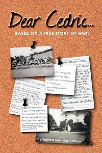Dear Cedric . .: Based on a true story of WWII