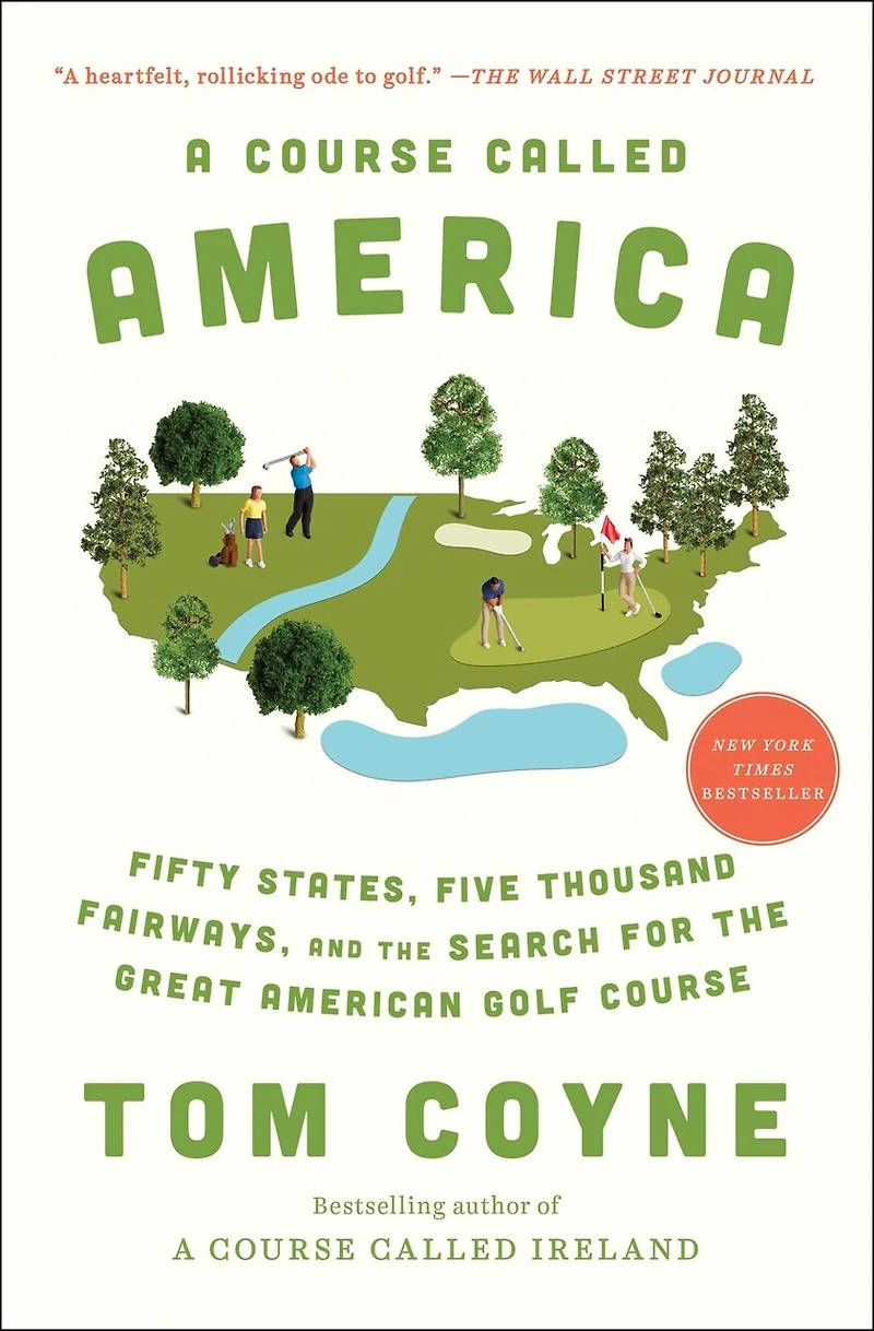 A Course Called America: Fifty States, Five Thousand Fairways