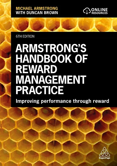 Armstrong's Handbook of Reward Management Practice: Improving Performance Through