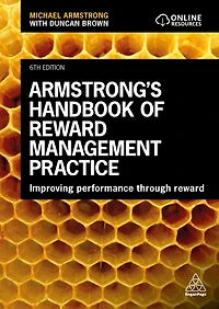 Armstrong's Handbook of Reward Management Practice: Improving Performance Through
