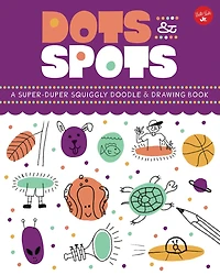 Dots & Spots: A Super-duper Squiggly Doodle & Drawing Book