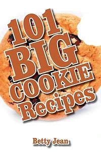 101 BIG COOKIE Recipes