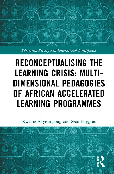 Reconceptualising the Learning Crisis Africa: Multi-dimensional Pedagogies of Accelerated Programmes