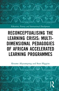 Reconceptualising the Learning Crisis Africa: Multi-dimensional Pedagogies of Accelerated Programmes