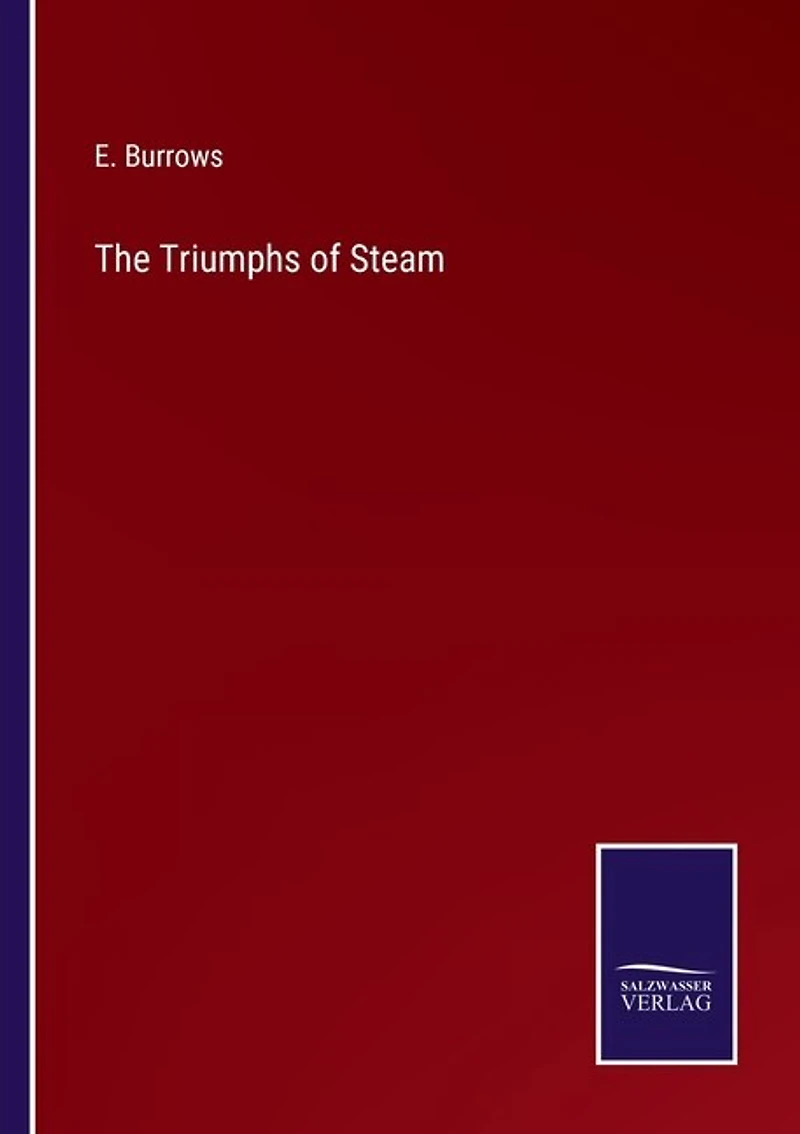 The Triumphs of Steam