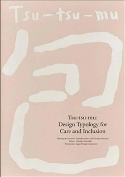Tsu-tsu-mu: Design Typology for Care and Inclusion