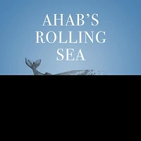 Ahab's Rolling Sea Lib/E: A Natural History of Moby-Dick