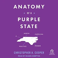 Anatomy of A Purple State: North Carolina Politics Primer