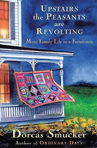 Upstairs the Peasants are Revolting: More Family Life A Farmhouse