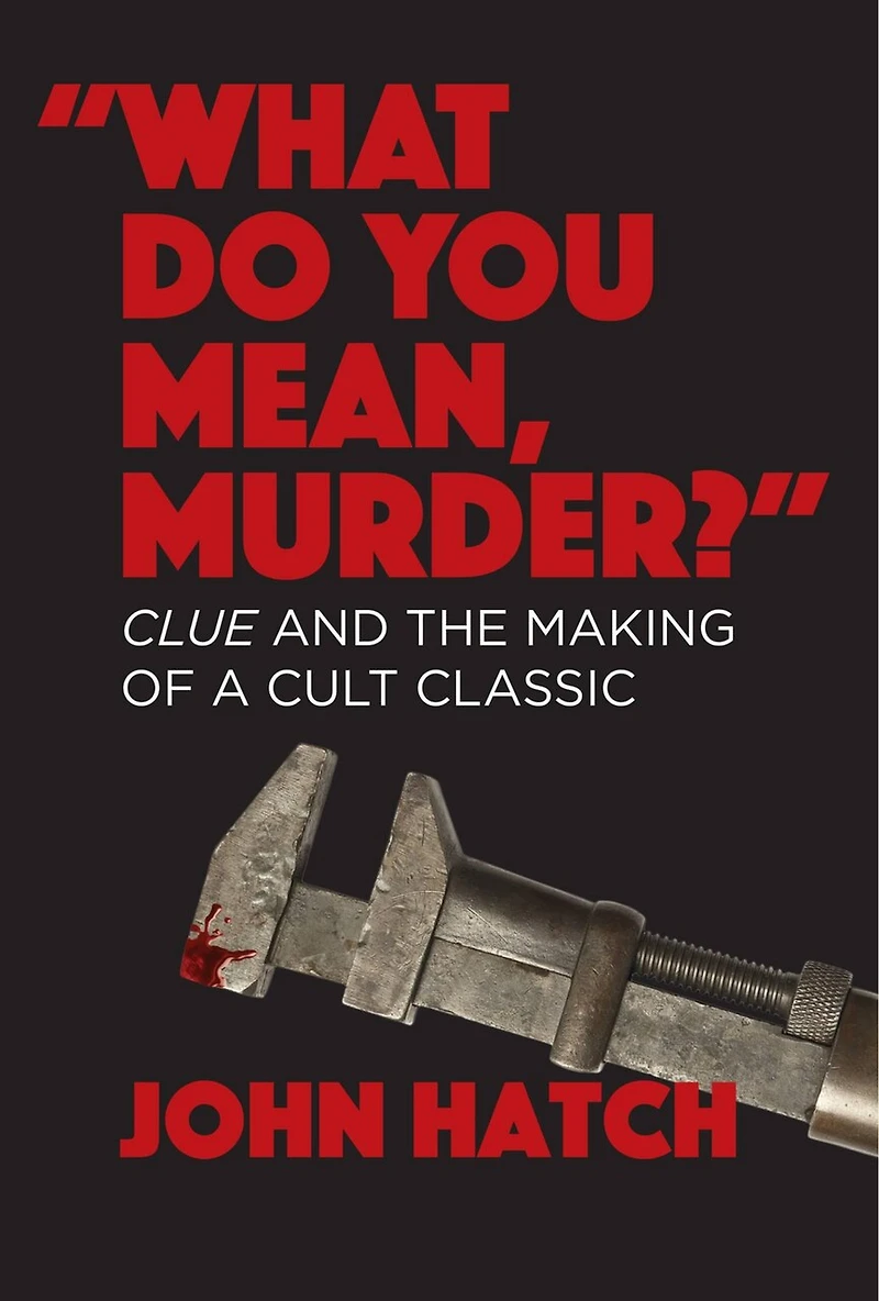 "What Do you Mean, Murder?": Clue and the Making of a Cult Classic