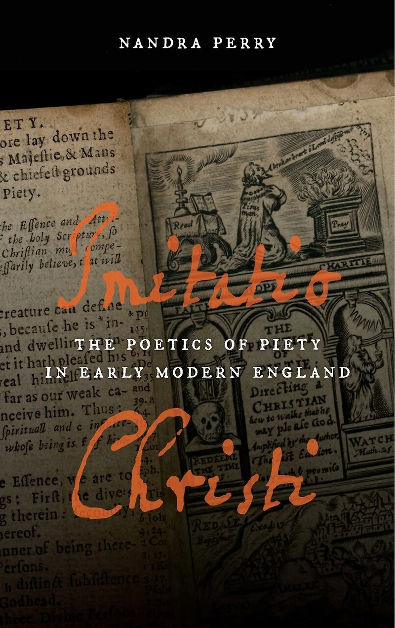 Imitatio Christi: The Poetics of Piety Early Modern England