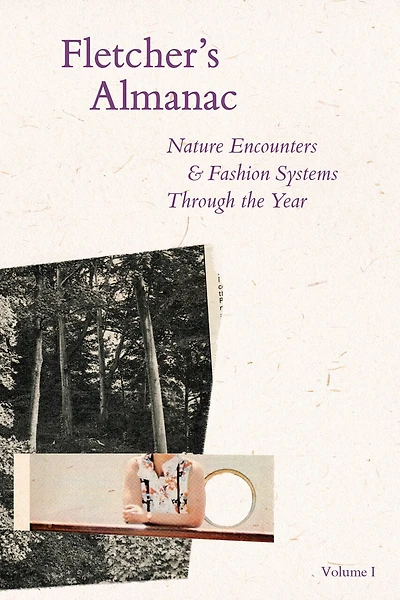 Fletcher's Almanac: Nature Encounters & Fashion 		Systems Through the Year