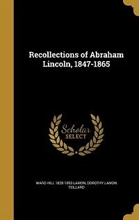 Recollections of Abraham Lincoln