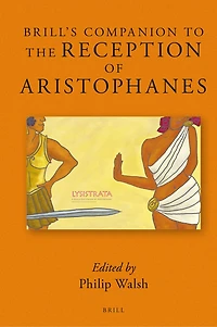Brill’s Companion to the Reception of Aristophanes