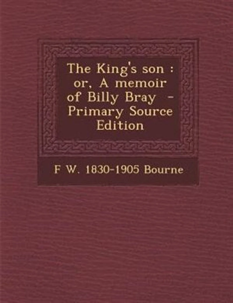 The King's Son: Or, A Memoir of Billy Bray