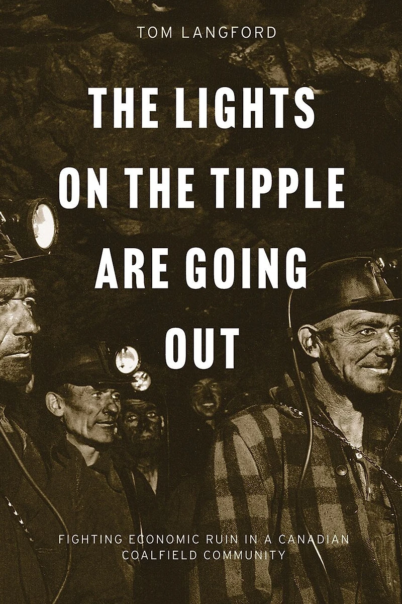 the Lights on Tipple Are Going Out: Fighting Economic Ruin a Canadian Coalfield Community