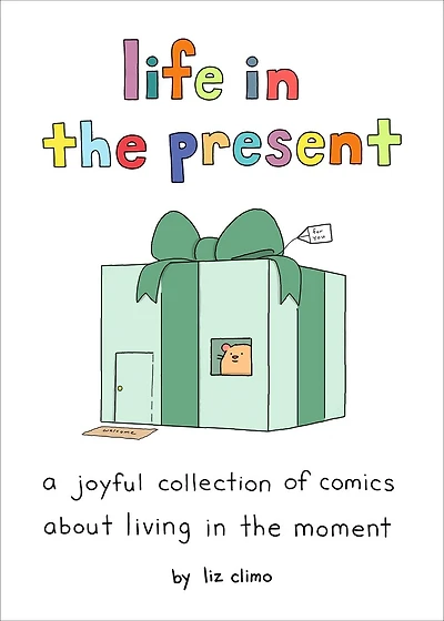 Life the Present: A Joyful Collection of Comics About Living Moment