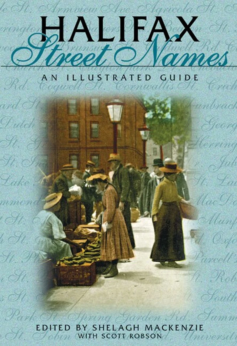Halifax Street Names: An Illustrated Guide