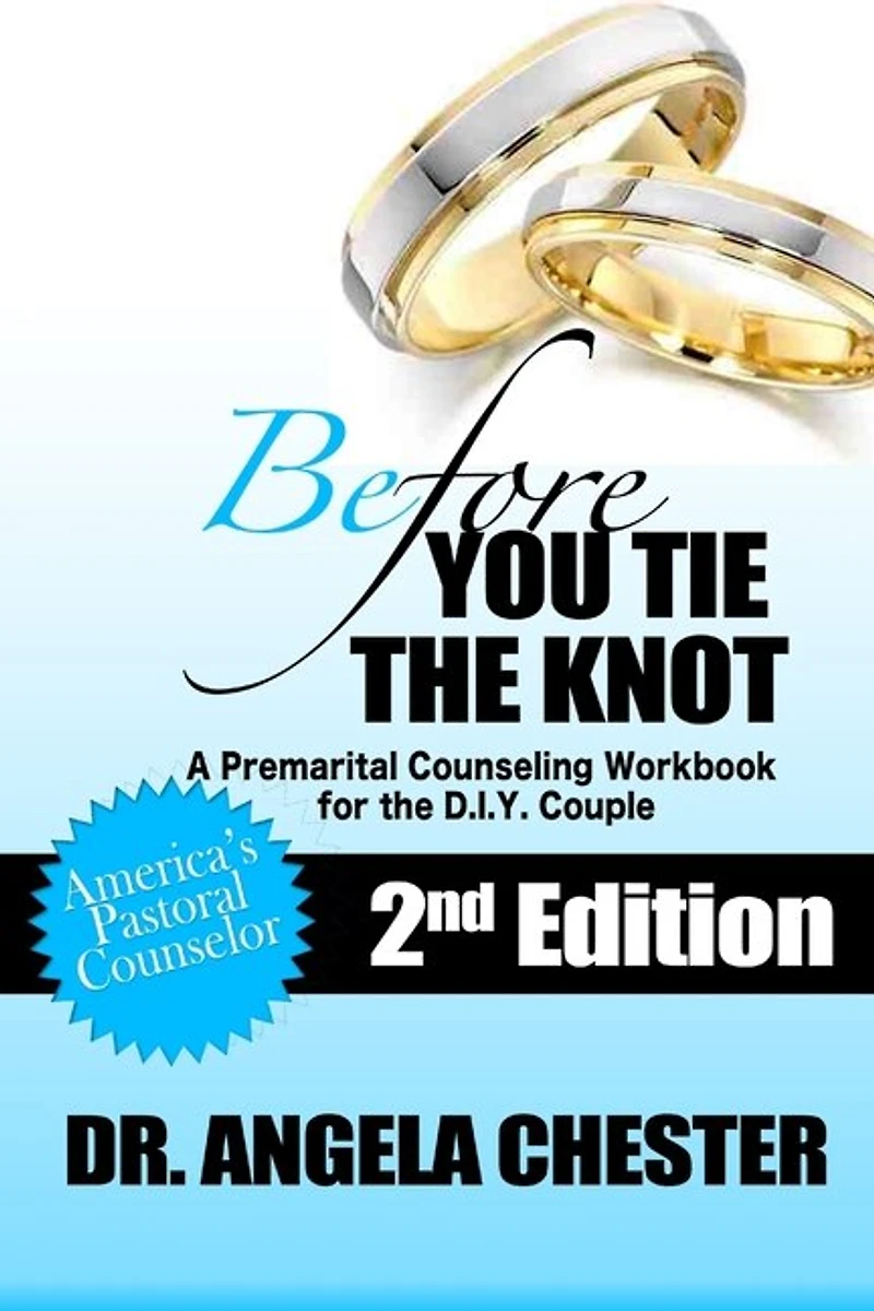 Before You Tie The Knot: A Premarital Counseling Workbook For The D.i.y. Couple
