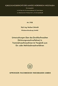 Untersuchungen über das Durchlaufwaschen (Strömungswaschverfahren) in Trommelwaschmaschinen im Vergleich zum Ein- oder Mehrbadwaschverfahren