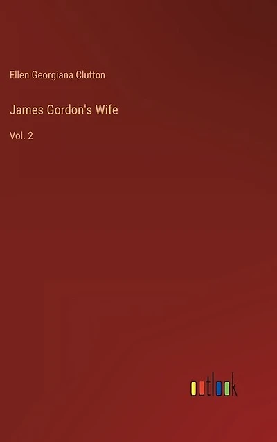 James Gordon's Wife: Vol. 2