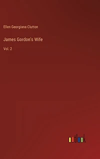 James Gordon's Wife: Vol. 2