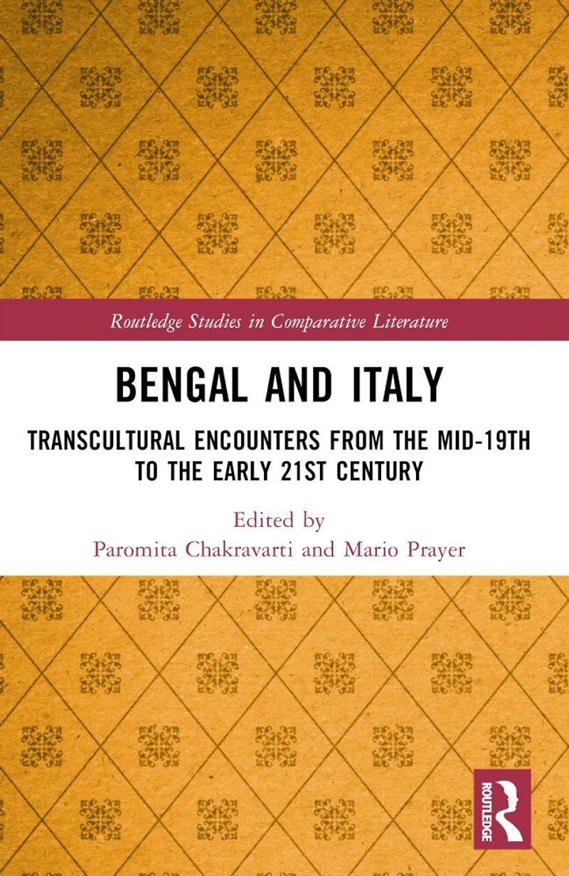 Bengal and Italy: Transcultural Encounters from the Mid-19th to Early 21st Century
