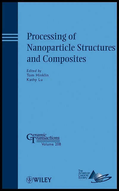 Processing of Nanoparticle Structures and Composites