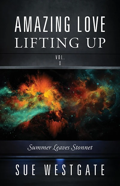 Amazing Love Lifting Up - Vol. I: Summer Leaves Stonnet