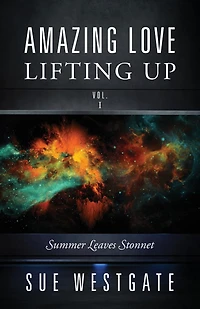 Amazing Love Lifting Up - Vol. I: Summer Leaves Stonnet