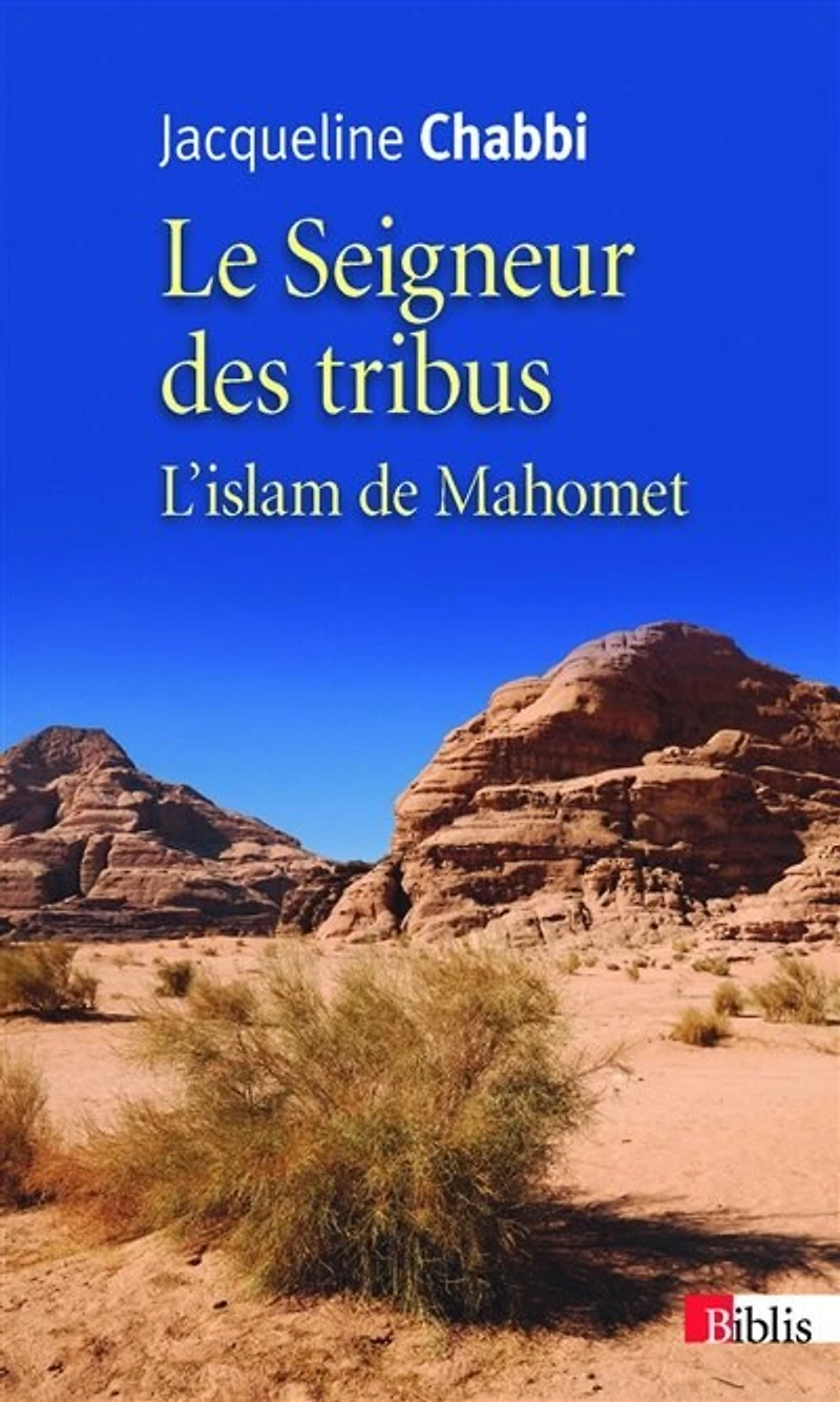 Le seigneur des tribus: l'islam de Mahomet