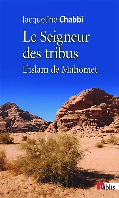 Le seigneur des tribus: l'islam de Mahomet