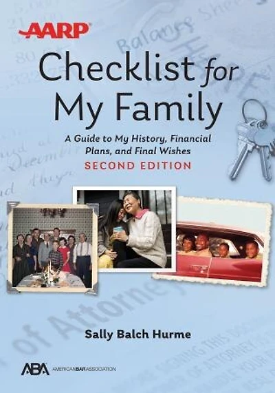 ABA/AARP Checklist for My Family: A Guide to History, Financial Plans, and Final Wishes, Second Edition
