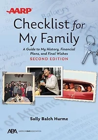 ABA/AARP Checklist for My Family: A Guide to History, Financial Plans, and Final Wishes, Second Edition