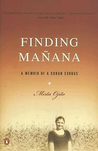 Finding Manana: A Memoir Of Cuban Exodus