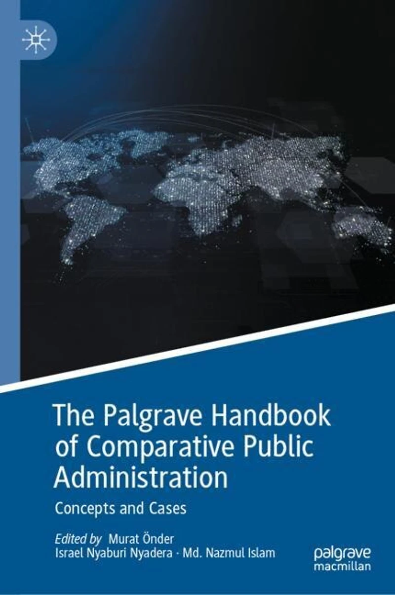 The Palgrave Handbook of Comparative Public Administration: Concepts and Cases