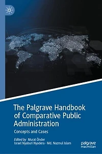 The Palgrave Handbook of Comparative Public Administration: Concepts and Cases