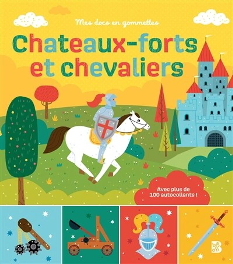 Châteaux-forts et chevaliers: avec plus de 100 autocollants !
