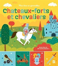 Châteaux-forts et chevaliers: avec plus de 100 autocollants !