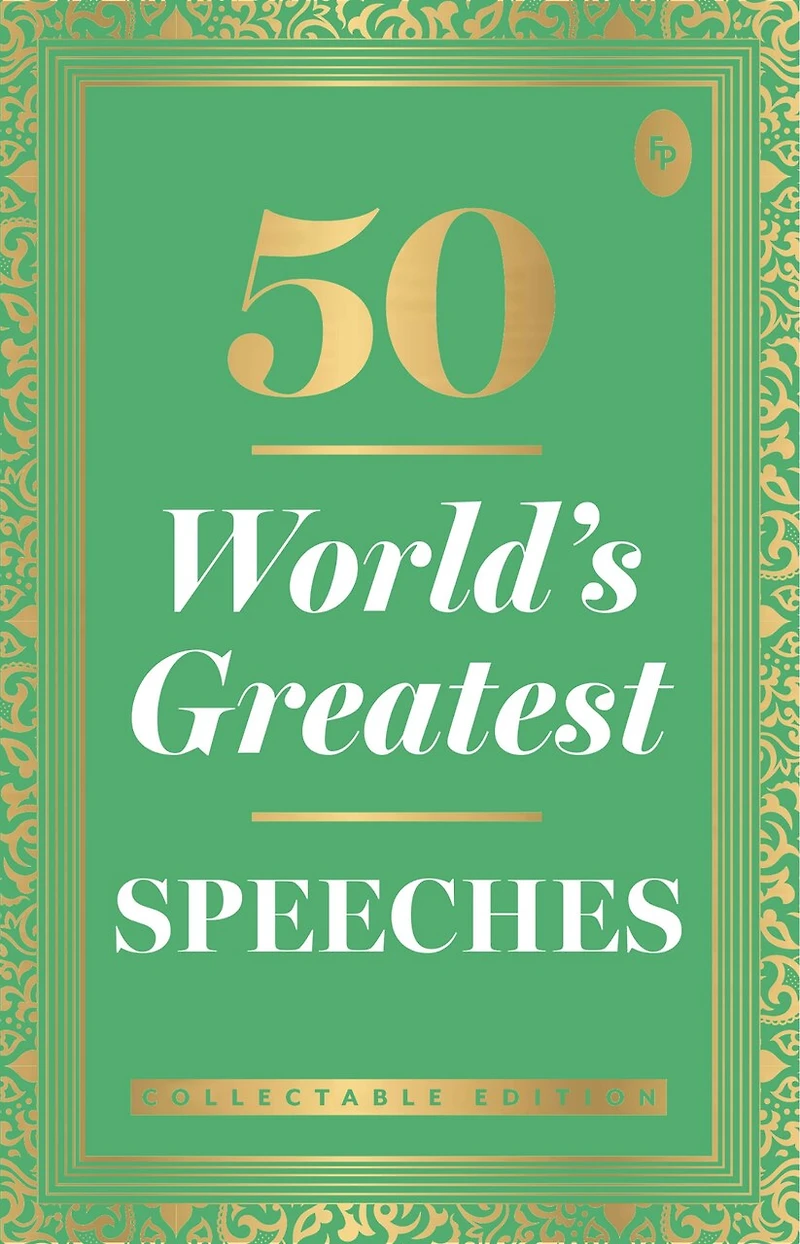 50 World s Greatest Speeches: Collectable Edition