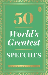 50 World s Greatest Speeches: Collectable Edition