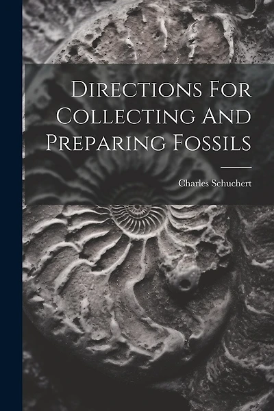 Directions For Collecting And Preparing Fossils
