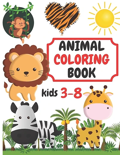 Animal Coloring Books Kids: Silly Animal Coloring Book For Kids Aged 3-8 Best Gift for your Kids With This Ages Large coloring Book with 8.5x11 inches