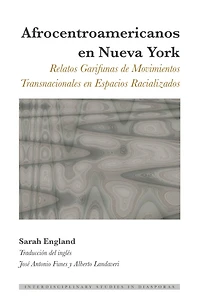 Afrocentroamericanos en Nueva York: Relatos Garifunas de Movimientos Transnacionales Espacios Racializados